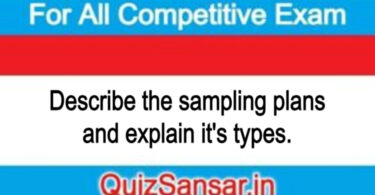 Describe the sampling plans and explain it's types.