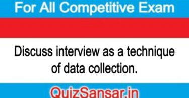 Discuss interview as a technique of data collection.