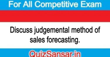Discuss judgemental method of sales forecasting.