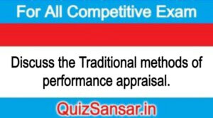 Discuss the Traditional methods of performance appraisal.