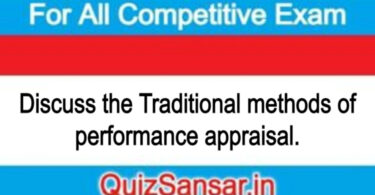 Discuss the Traditional methods of performance appraisal.