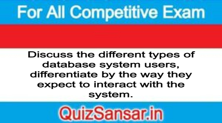 discuss-the-different-types-of-database-system-users-differentiate-by