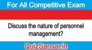 Discuss the nature of personnel management?