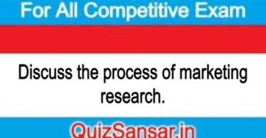 Discuss the process of marketing research.