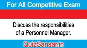 Discuss the responsibilities of a Personnel Manager.