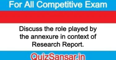 Discuss the role played by the annexure in context of Research Report.