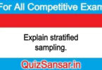 Explain stratified sampling.