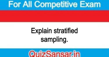 Explain stratified sampling.