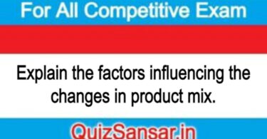 Explain the factors influencing the changes in product mix.