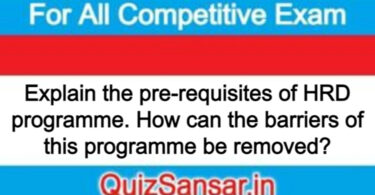 Explain the pre-requisites of HRD programme. How can the barriers of this programme be removed?