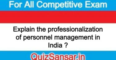 Explain the professionalization of personnel management in India ?