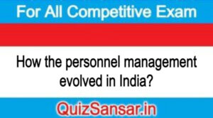 How the personnel management evolved in India?