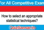 How to select an appropriate statistical techniques?