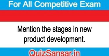 Mention the stages in new product development.