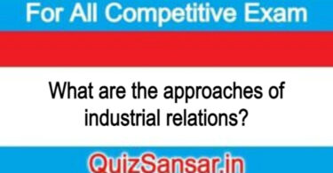 What are the approaches of industrial relations?