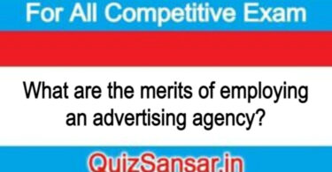 What are the merits of employing an advertising agency?