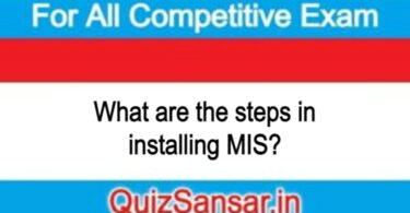 What are the steps in installing MIS?