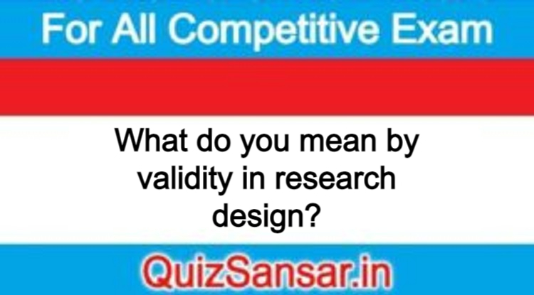 what-do-you-mean-by-validity-in-research-design