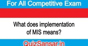 What does implementation of MIS means?