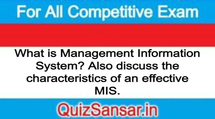 What Is Management Information System Also Discuss The Characteristics