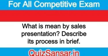 What is mean by sales presentation? Describe its process in brief.