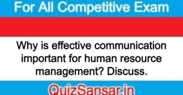 Why is effective communication important for human resource management? Discuss.
