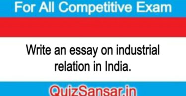 Write an essay on industrial relation in India.