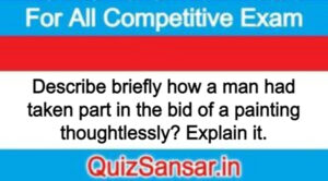 Describe briefly how a man had taken part in the bid of a painting thoughtlessly? Explain it.