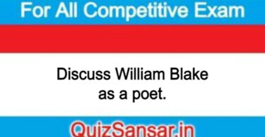 Discuss William Blake as a poet.