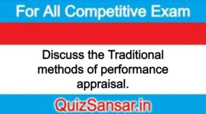 Discuss the Traditional methods of performance appraisal.