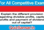 Explain the different provision regarding divisible profits, capital profits and payment of dividend out of capital?