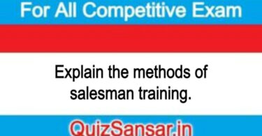 Explain the methods of salesman training.