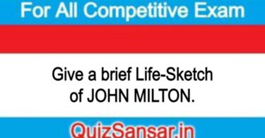 Give a brief Life-Sketch of JOHN MILTON.