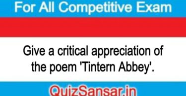 Give a critical appreciation of the poem 'Tintern Abbey'.