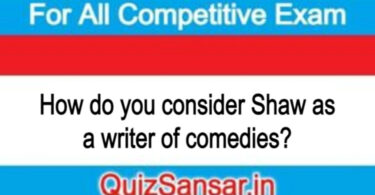 How do you consider Shaw as a writer of comedies?