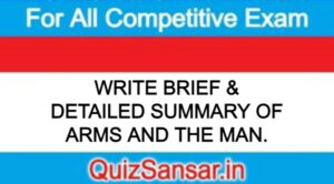 WRITE BRIEF & DETAILED SUMMARY OF ARMS AND THE MAN.