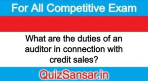 What are the duties of an auditor in connection with credit sales?