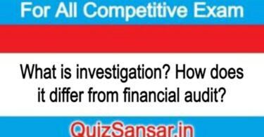 What is investigation? How does it differ from financial audit?