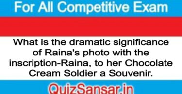 What is the dramatic significance of Raina's photo with the inscription-Raina, to her Chocolate Cream Soldier a Souvenir.