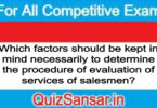 Which factors should be kept in mind necessarily to determine the procedure of evaluation of services of salesmen?