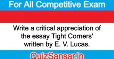 Write a critical appreciation of the essay Tight Corners' written by E. V. Lucas.