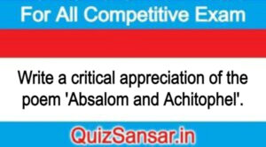 Write a critical appreciation of the poem 'Absalom and Achitophel'.