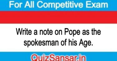 Write a note on Pope as the spokesman of his Age.