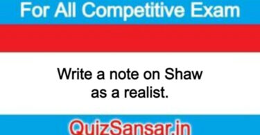 Write a note on Shaw as a realist.