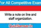 Write a note on line and staff organization.