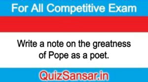 Write a note on the greatness of Pope as a poet.