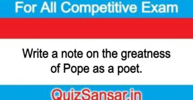 Write a note on the greatness of Pope as a poet.
