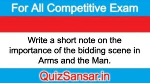 Write a short note on the importance of the bidding scene in Arms and the Man.