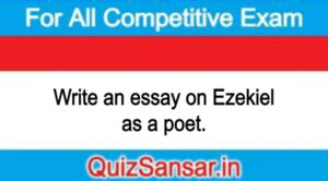 Write an essay on Ezekiel as a poet.