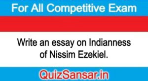 Write an essay on Indianness of Nissim Ezekiel.